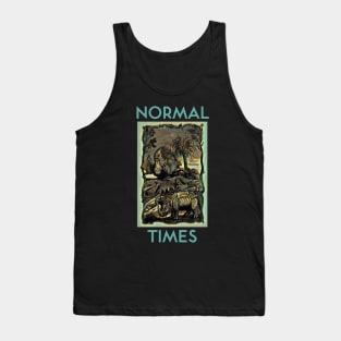 Normal Times Tank Top